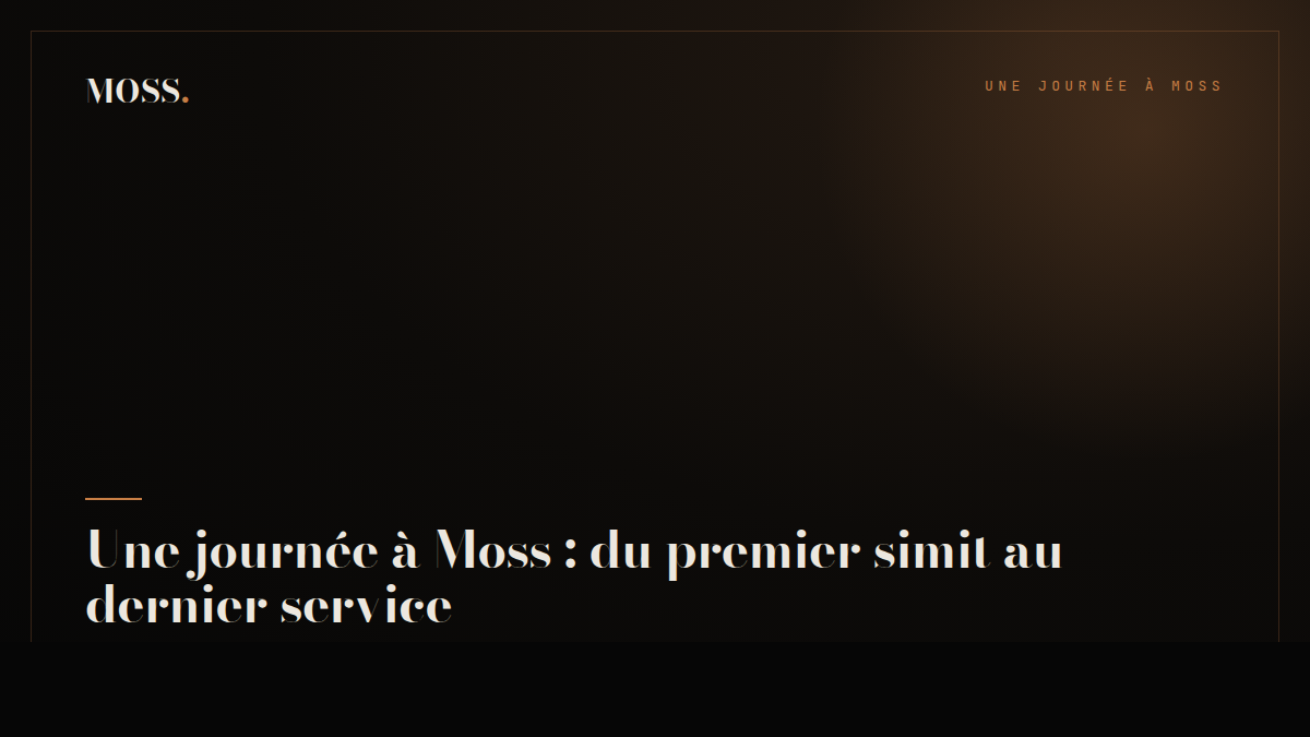 Une journée à Moss : du premier simit au dernier service