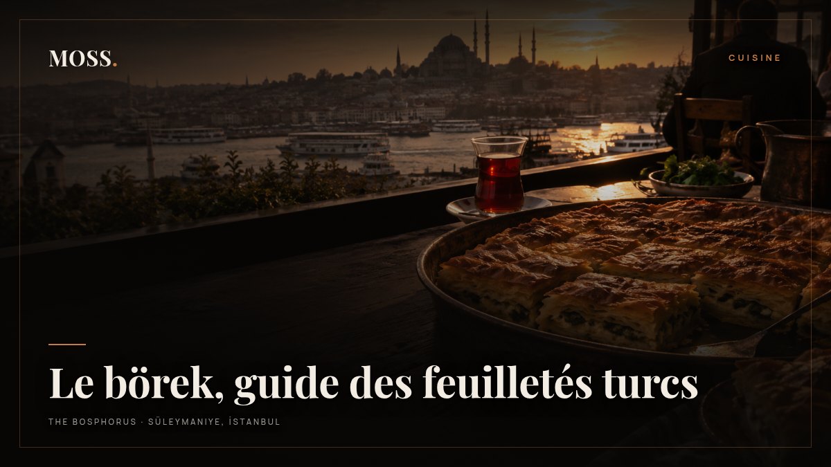 Le börek, guide des feuilletés turcs