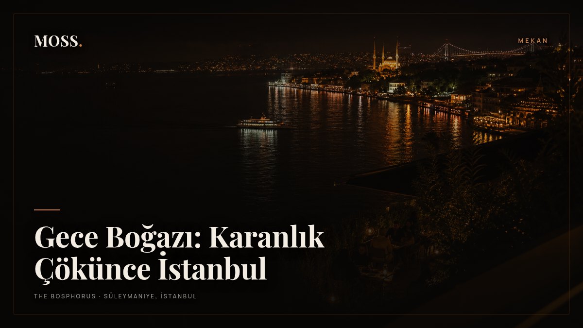 Gece Boğazı: Karanlık Çökünce İstanbul