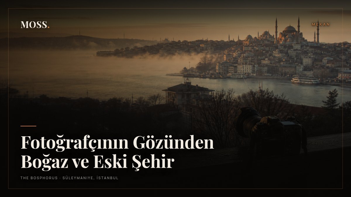Fotoğrafçının Gözünden Boğaz ve Eski Şehir