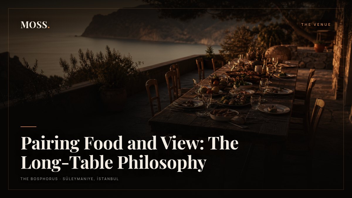 Pairing Food and View: The Long-Table Philosophy