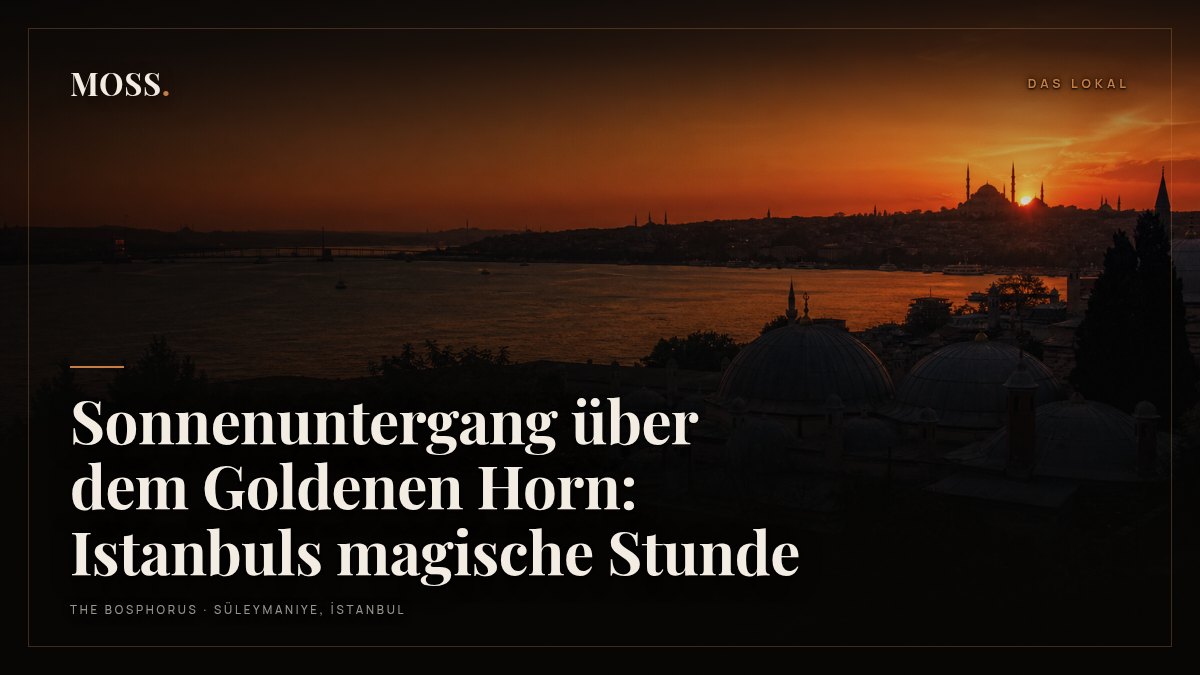 Sonnenuntergang über dem Goldenen Horn: Istanbuls magische Stunde
