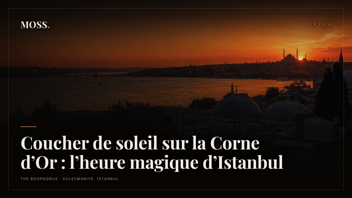 Coucher de soleil sur la Corne d’Or : l’heure magique d’Istanbul