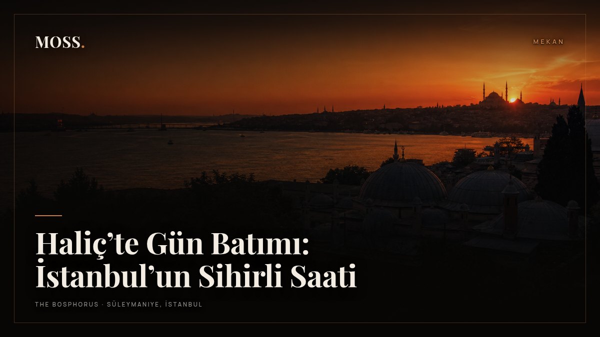 Haliç’te Gün Batımı: İstanbul’un Sihirli Saati
