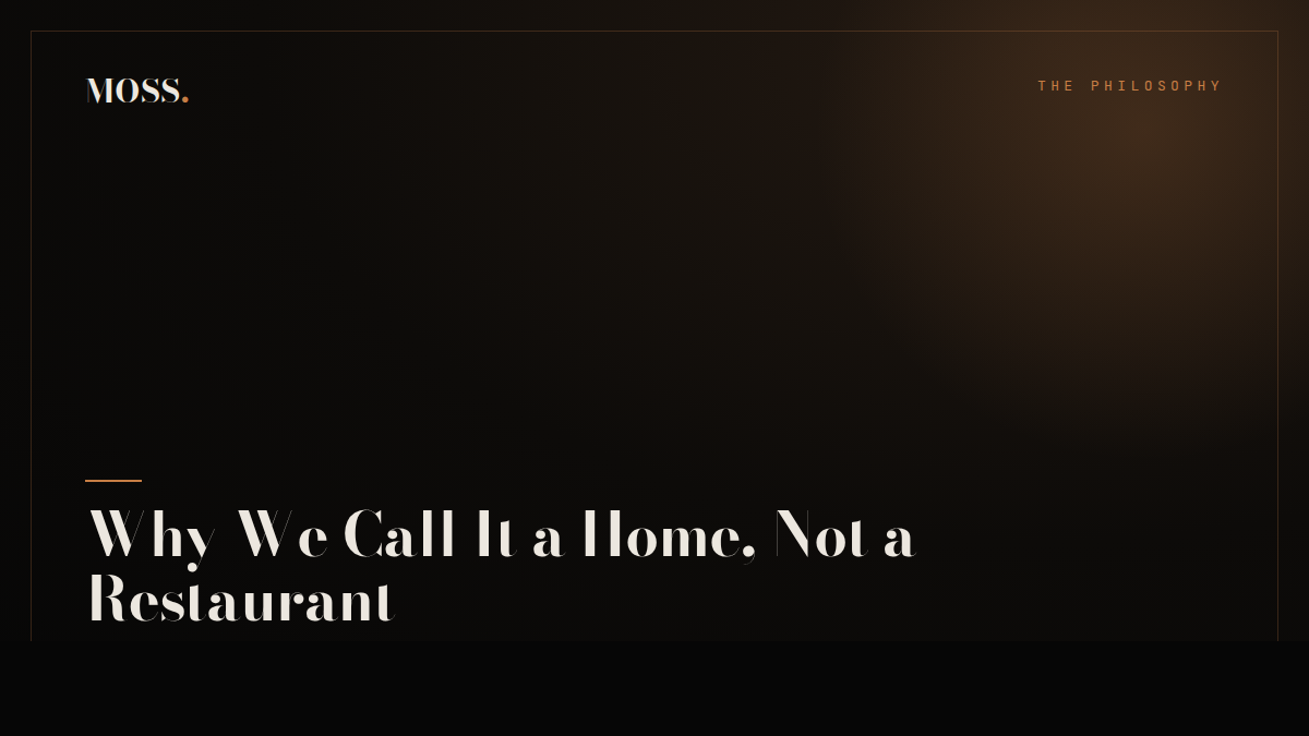 Why We Call It a Home, Not a Restaurant