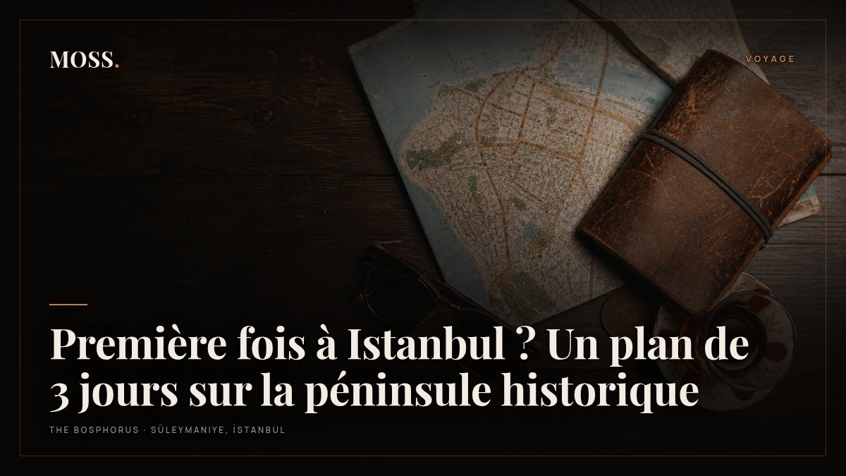 Première fois à Istanbul ? Un plan de 3 jours sur la péninsule historique