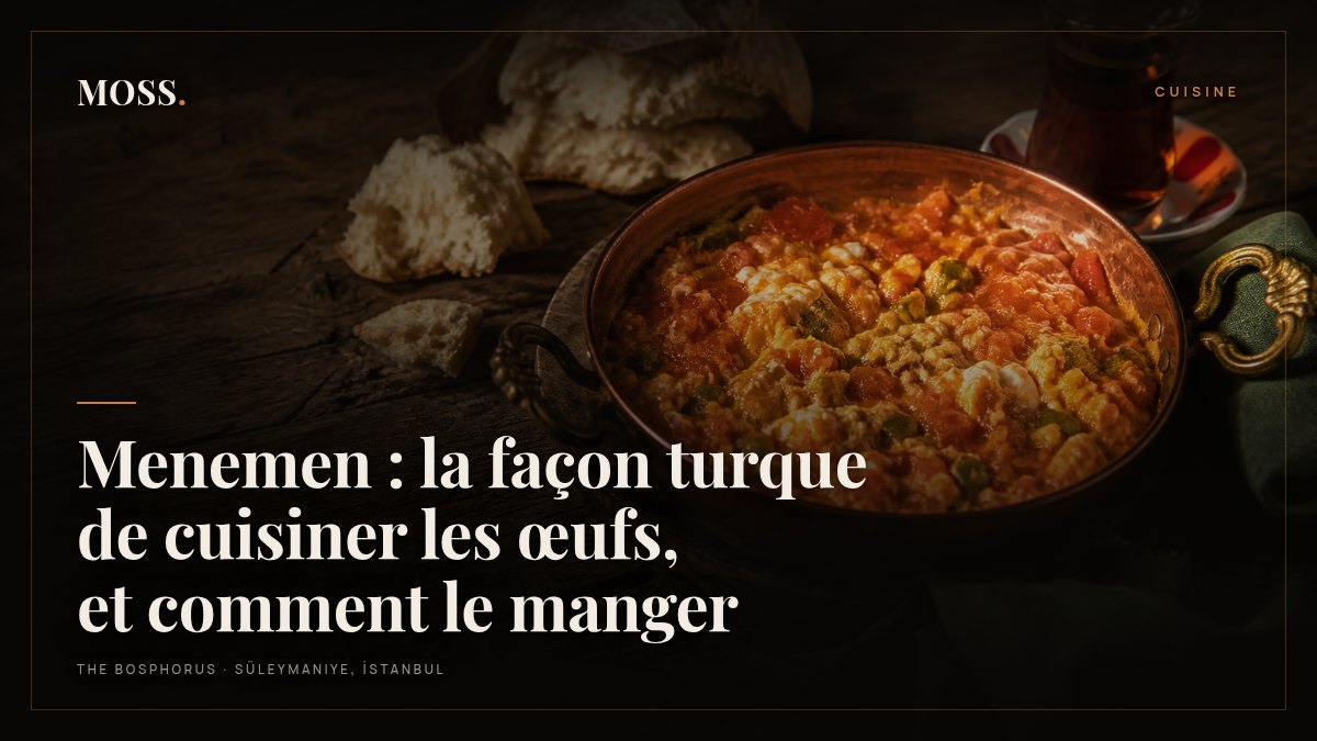 Menemen : la façon turque de cuisiner les œufs, et comment le manger