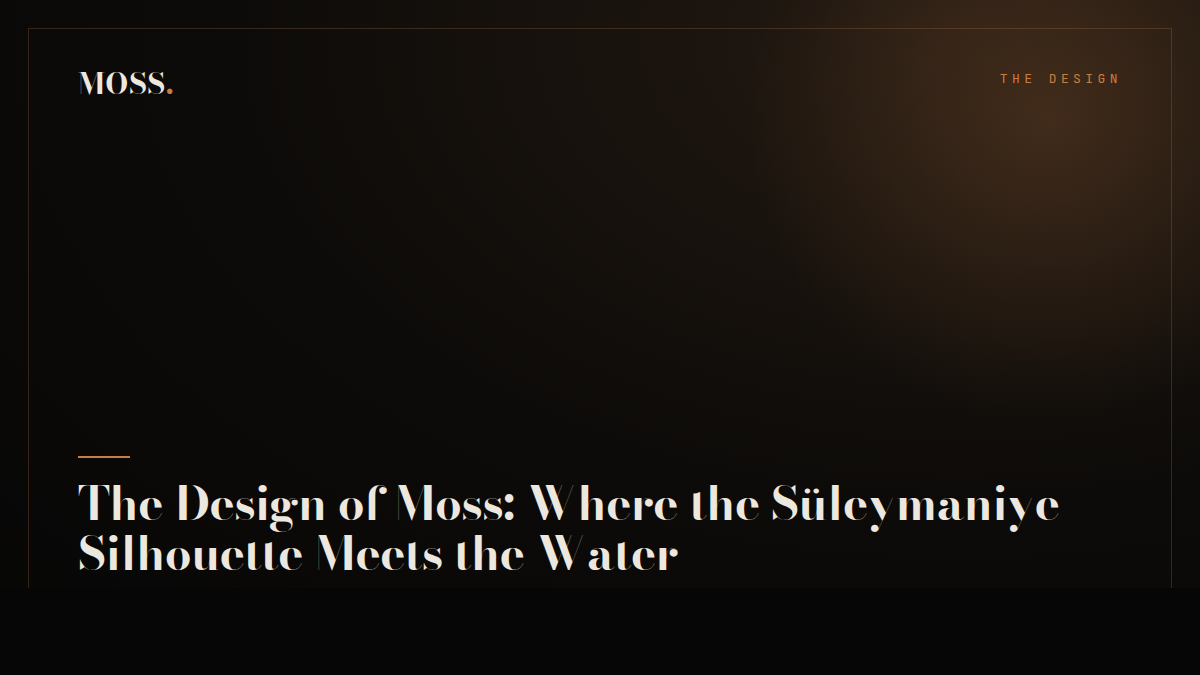 The Design of Moss: Where the Süleymaniye Silhouette Meets the Water