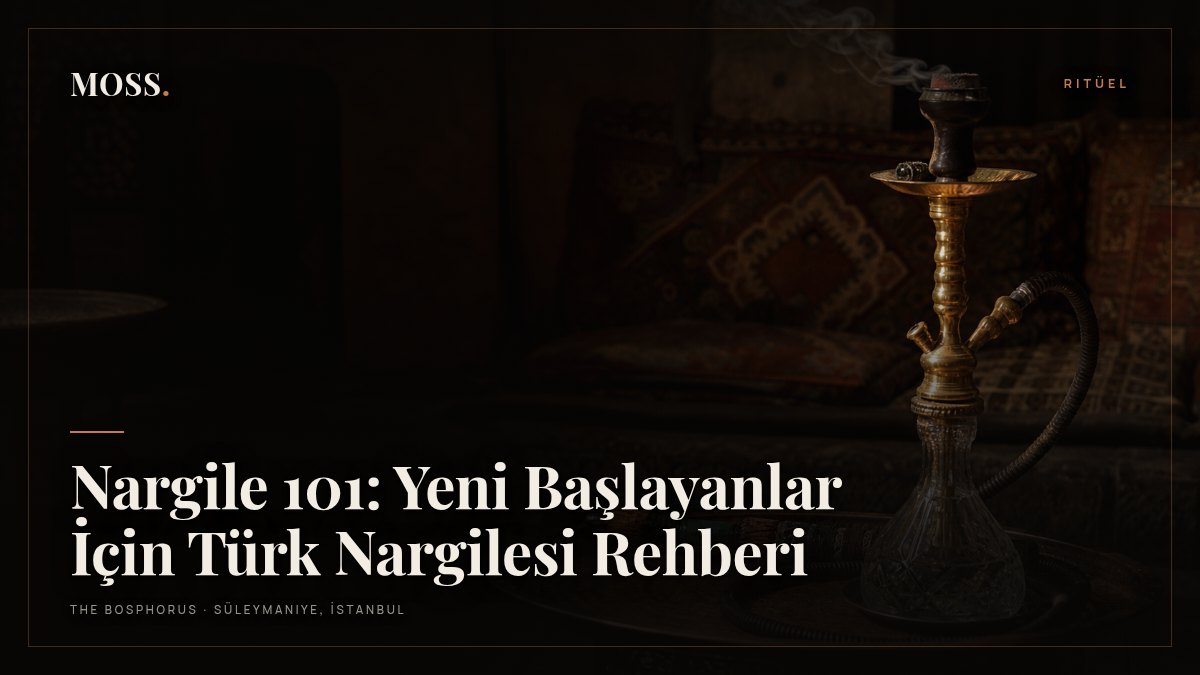 Nargile 101: Yeni Başlayanlar İçin Türk Nargilesi Rehberi