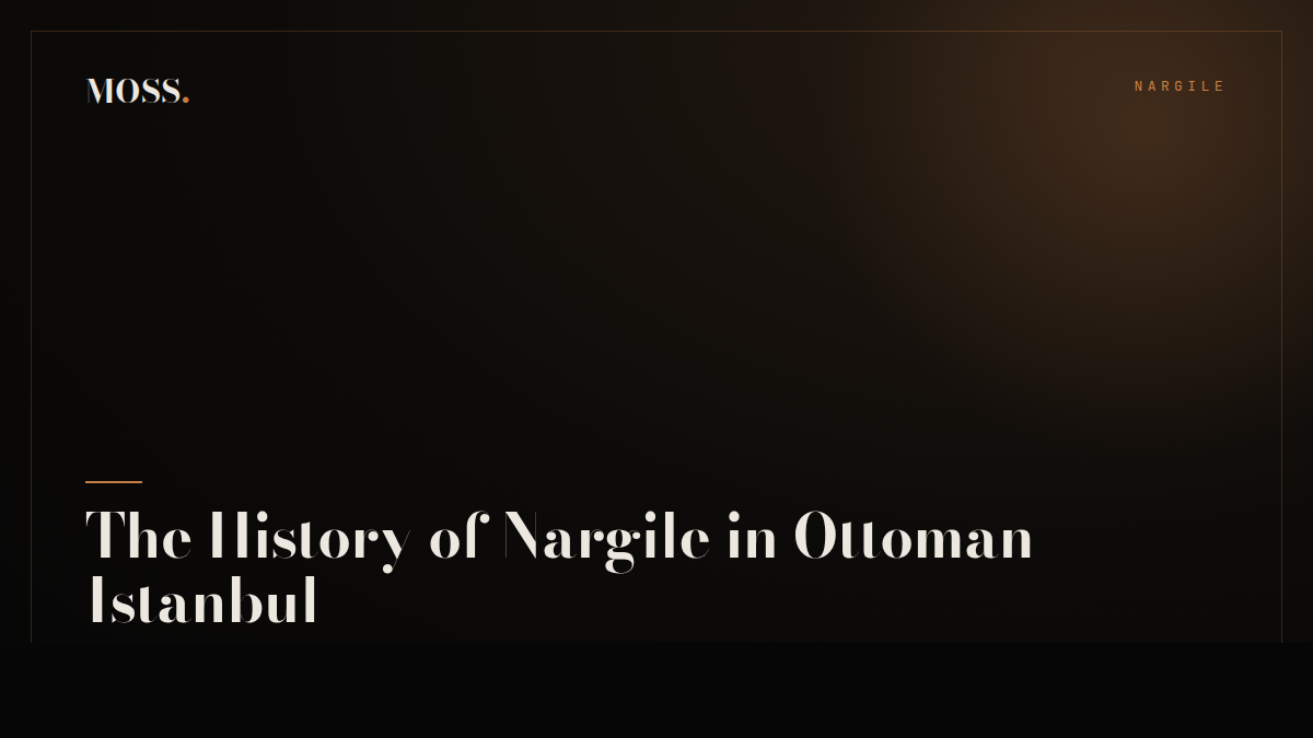 The History of Nargile in Ottoman Istanbul