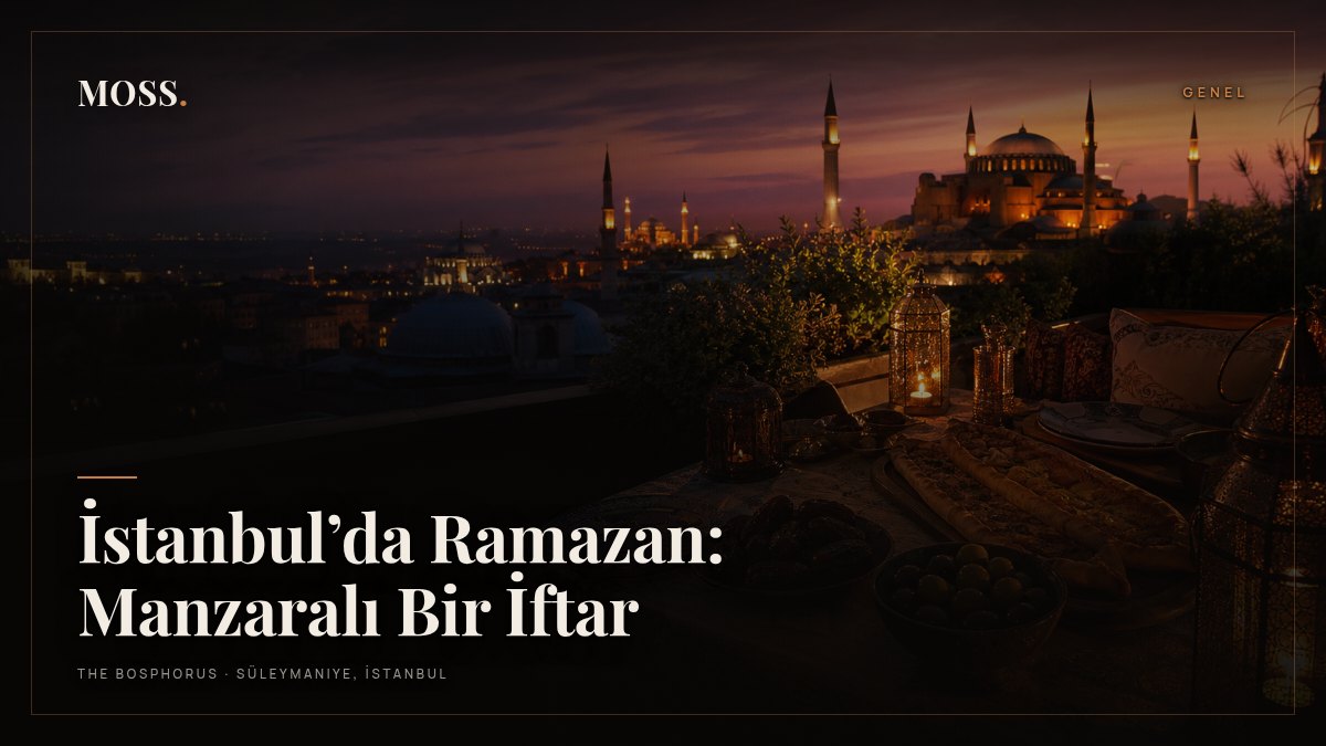 İstanbul’da Ramazan: Manzaralı Bir İftar