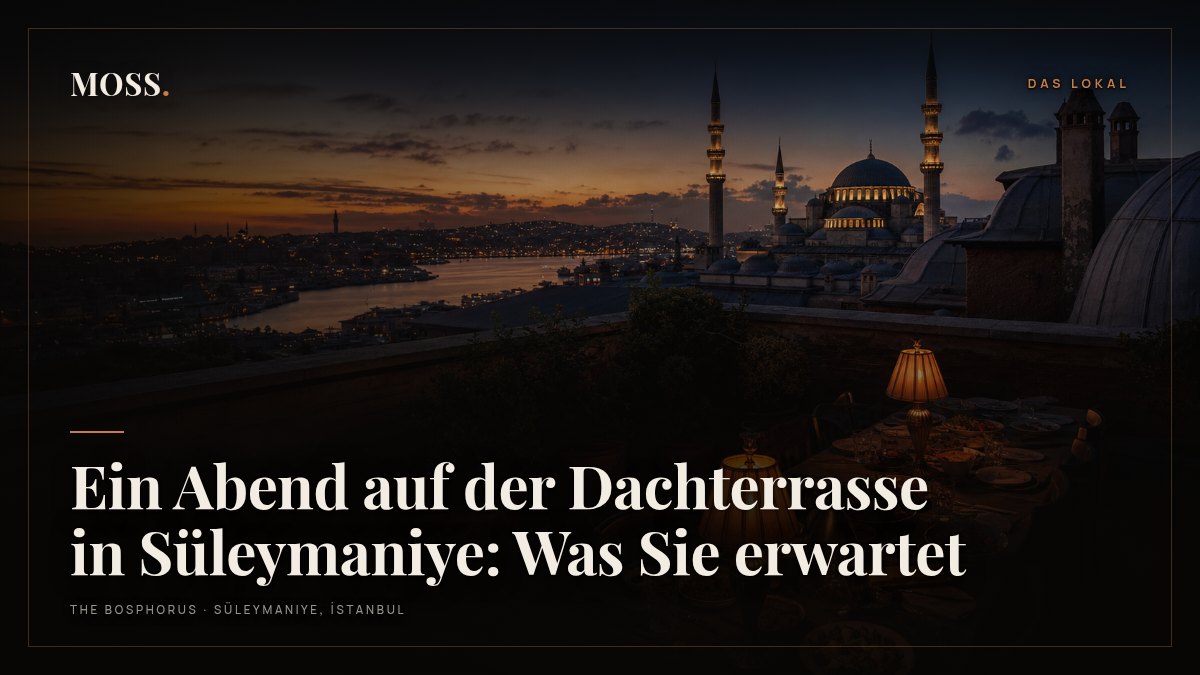 Ein Abend auf der Dachterrasse in Süleymaniye: Was Sie erwartet