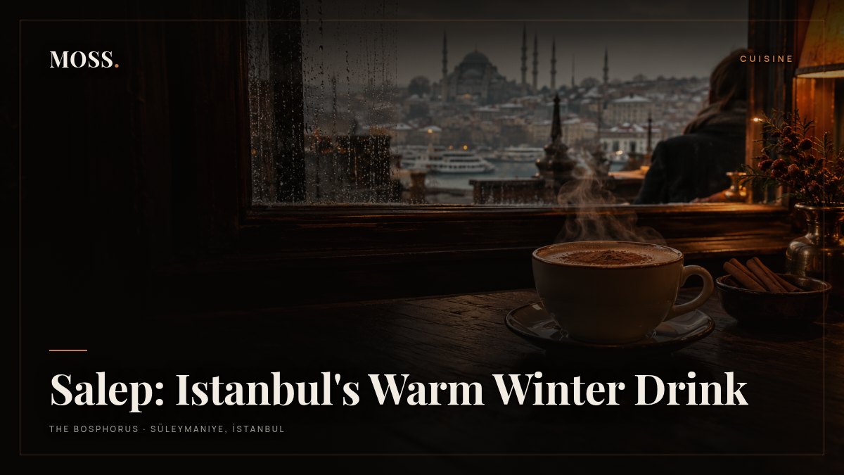Salep: Istanbul's Warm Winter Drink