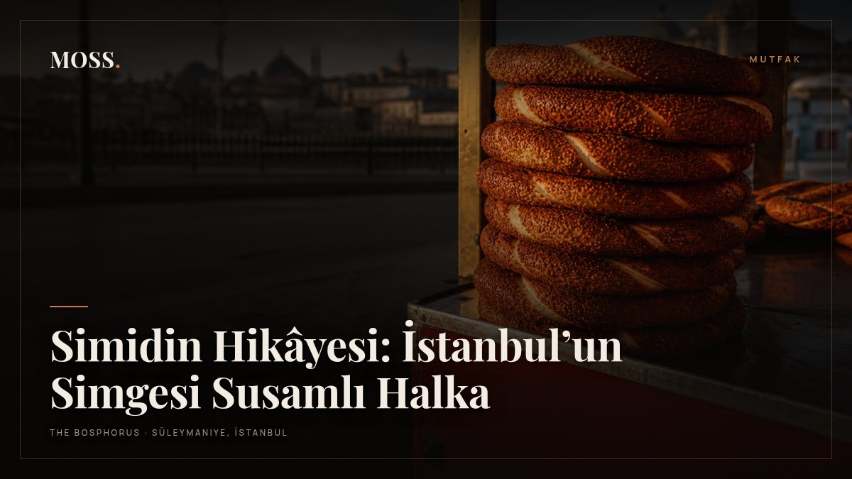 Simidin Hikâyesi: İstanbul’un Simgesi Susamlı Halka