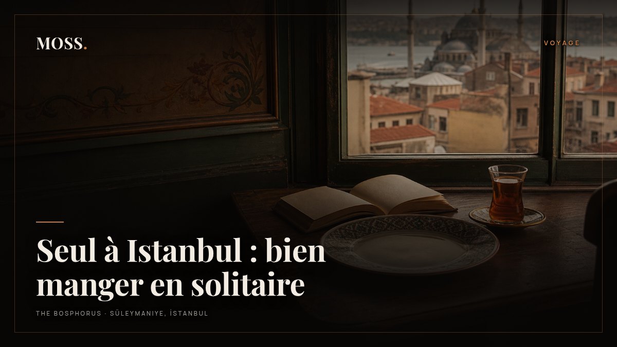 Seul à Istanbul : bien manger en solitaire