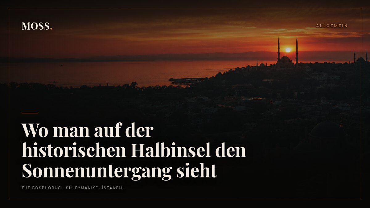 Wo man auf der historischen Halbinsel den Sonnenuntergang sieht