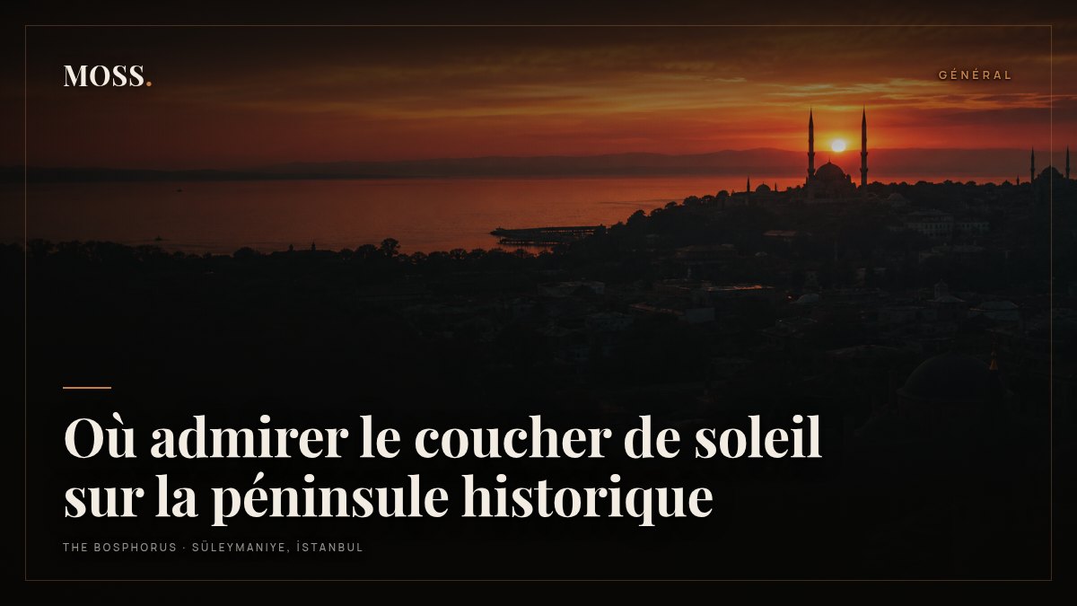 Où admirer le coucher de soleil sur la péninsule historique