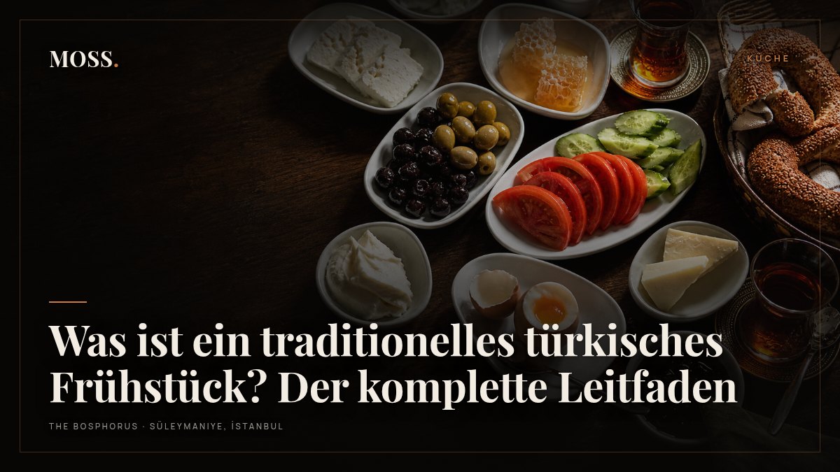 Was ist ein traditionelles türkisches Frühstück? Der komplette Leitfaden