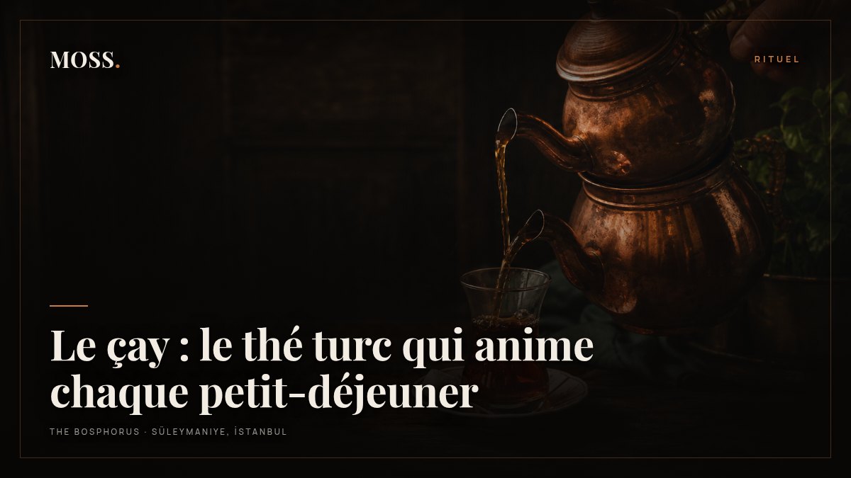 Le çay : le thé turc qui anime chaque petit-déjeuner