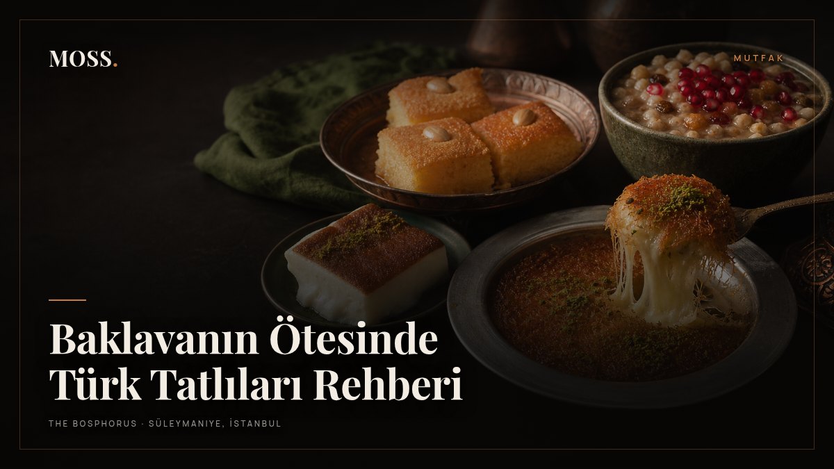 Baklavanın Ötesinde Türk Tatlıları Rehberi