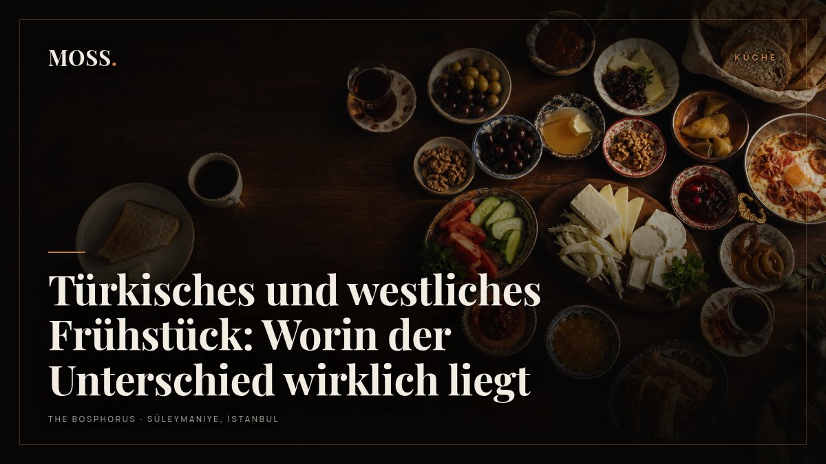 Türkisches und westliches Frühstück: Worin der Unterschied wirklich liegt
