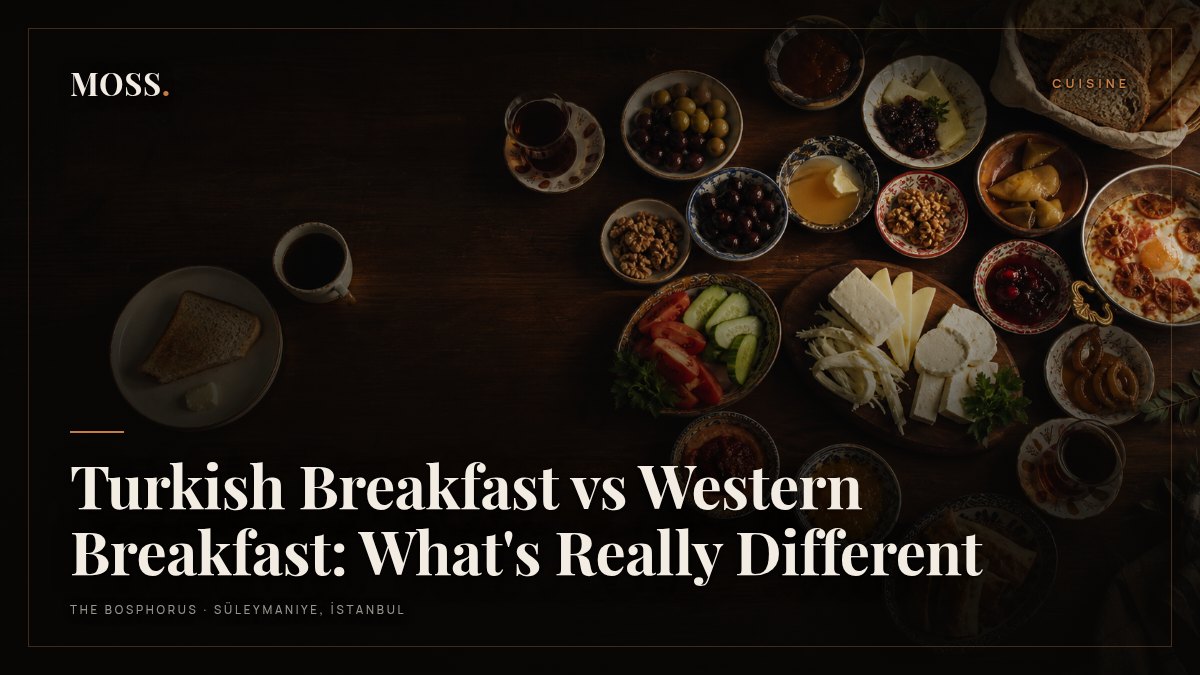 Turkish Breakfast vs Western Breakfast: What's Really Different