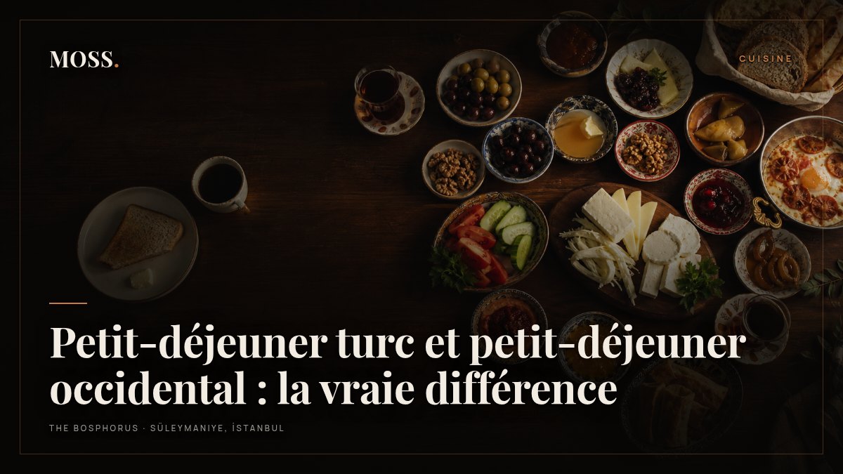 Petit-déjeuner turc et petit-déjeuner occidental : la vraie différence