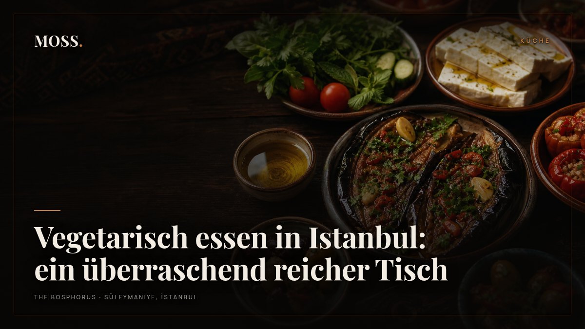 Vegetarisch essen in Istanbul: ein überraschend reicher Tisch